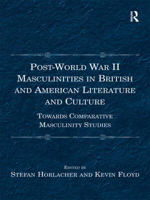 cover image of Post-World War II Masculinities in British and American Literature and Culture